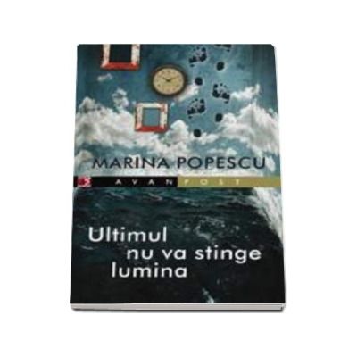 Ultimul nu va stinge lumina - Marina Popescu