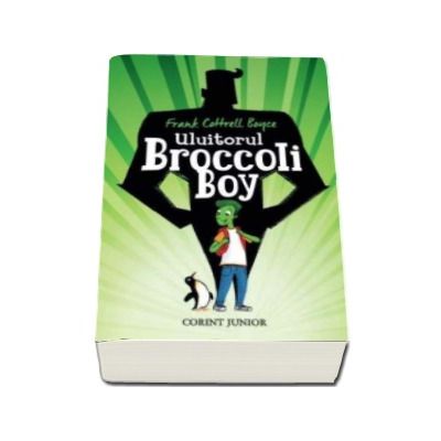 Uluitorul Broccoli Boy - Frank Cottrell Boyce