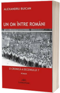 Un om intre romani. O decada a deceniului 7