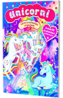 Unicorni. Carte cu activitati si machete