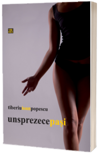 Unsprezece pasi - Tiberiu Ioan Popescu