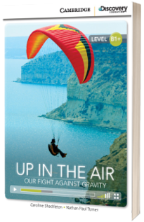 Up in the Air: Our Fight Against Gravity Intermediate Book with Online Access