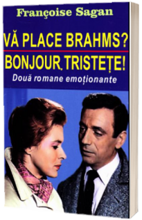 Va place Brahms? Bonjour, tristete