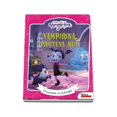 Vampirina. Prietena mea - O poveste cu activitati (Disney Junior)