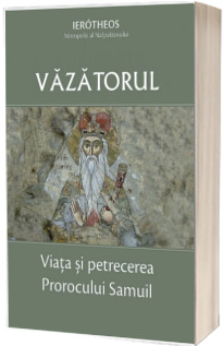 Vazatorul – Viata si petrecerea Prorocului Samuil