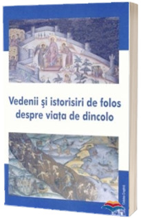 Vedenii si istorisiri de folos despre viata de dincolo *** EGUMENITA