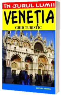 Venetia. Ghid turistic Armioni, Luigi VREMEA