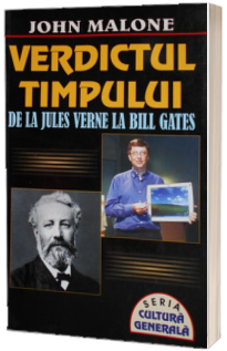 Verdictul timpului. De la Jules Verne la Bill Gates