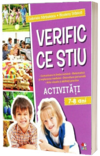 Verific ce stiu. Activitati scolare. 7-8 ani