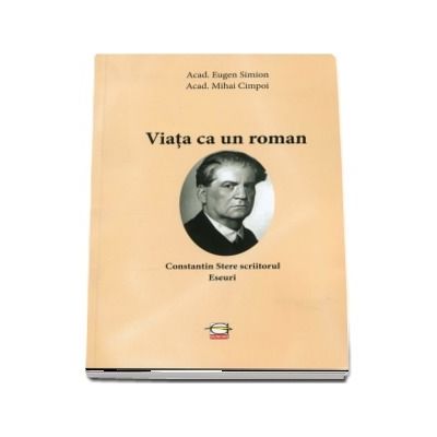 Viata ca un roman. Constantin Stere scriitorul, Eseuri