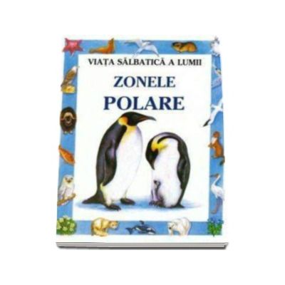 Viata salbatica a lumii - Zonele polare