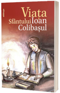 Viata Sfantului Ioan Colibasul