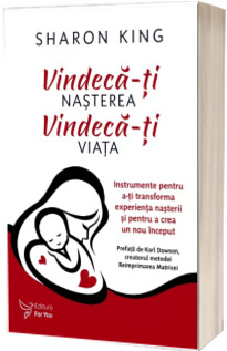 Vindeca-ti nasterea, vindeca-ti viata