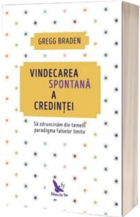 Vindecarea spontana a credintei (Editie revizuita)