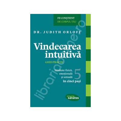 Vindecarea intuitiva. Ghid practic