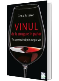 Vinul - de la strugure in pahar. Tot ce trebuie sa stim despre vin