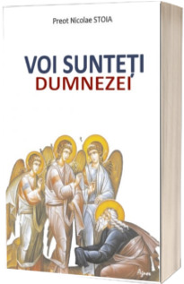 Voi sunteti Dumnezei