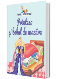 Volumul 15. Primele mele povesti. Printesa si bobul de mazare