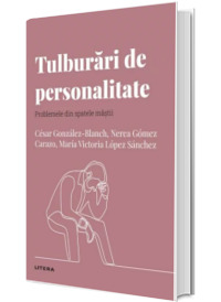 Volumul 29. Descopera Psihologia. Tulburari de personalitate. Problemele din spatele mastii