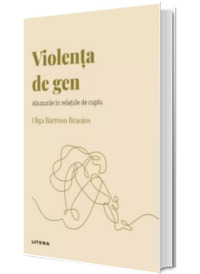 Volumul 48. Descopera Psihologia. Violenta de gen. Abuzurile in relatiile de cuplu