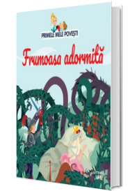 Volumul 8. Primele mele povesti. Frumoasa adormita