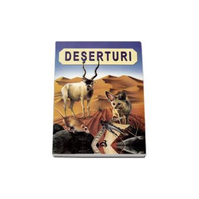 Deserturi - Descoperirea naturii