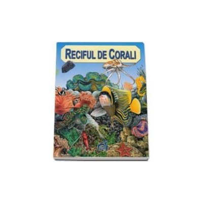 Reciful de Corali - Descoperirea naturii