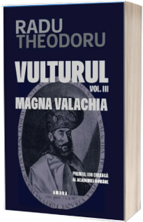 Vulturul, volumul 3. Magna Valachia