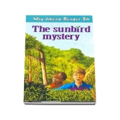Way Ahead Readers 5A. Sunbird Mystery
