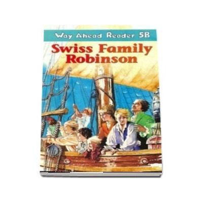 Way Ahead Readers 5B. Swiss Family Robinson