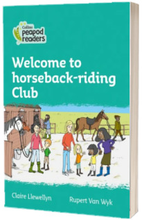 Welcome to Horseback riding Club. Collins Peapod Readers. Level 3