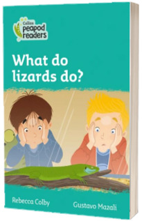 What do lizards do? Collins Peapod Readers. Level 3