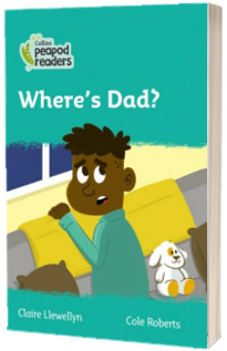 Where s Dad? Collins Peapod Readers. Level 3