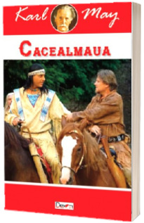 Winnetou. Cacealmaua - Printul petrolului. Volumul IV