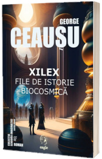 Xilex, file de istorie biocosmica
