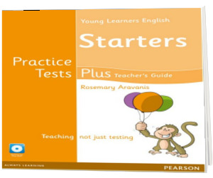 Young Learners English Starters Practice Tests Plus. Teachers Book with Multi-Rom pack