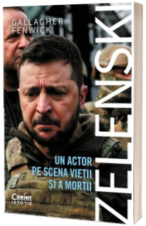 Zelenski. Un actor pe scena vietii si a mortii