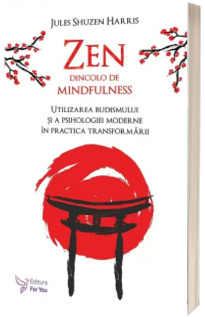 Zen dincolo de mindfulness