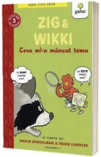 Zig si Wikki: Ceva mi-a mancat tema (volumul 1)