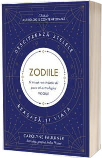 Zodiile. Descifreaza stelele. Reasaza-ti viata